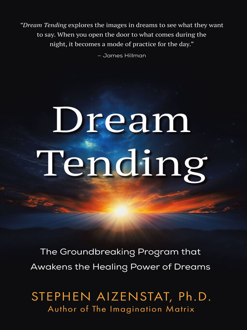 Title details for Dream Tending by Stephen Aizenstat Ph.D. - Available